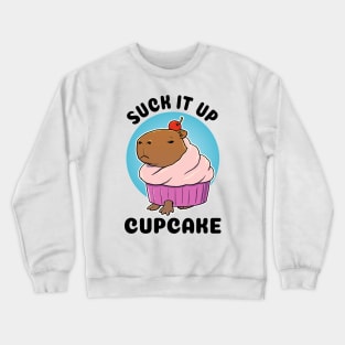 Suck it up Cupcake Capybara Crewneck Sweatshirt